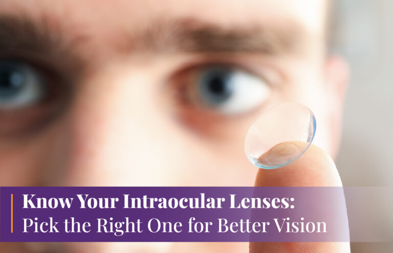 Know Your Intraocular Lenses: Pick the Right One for Better Vision